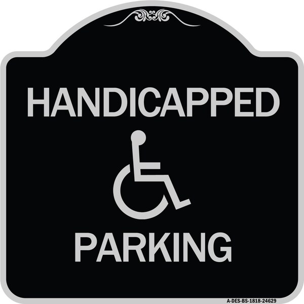 Signmission Handicapped Parking Heavy-Gauge Aluminum Architectural Sign, 18" x 18", BS-1818-24629 A-DES-BS-1818-24629 - main